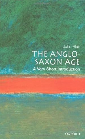 Immagine del venditore per The Anglo-Saxon Age: A Very Short Introduction by Blair, John [Paperback ] venduto da booksXpress