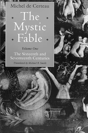 Seller image for The Mystic Fable, Volume One: The Sixteenth and Seventeenth Centuries (Religion and Postmodernism) (Volume 1) by de Certeau, Michel [Paperback ] for sale by booksXpress