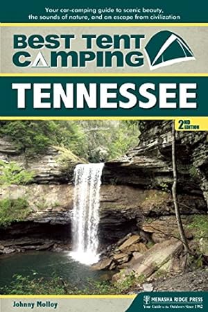 Seller image for Best Tent Camping: Tennessee: Your Car-Camping Guide to Scenic Beauty, the Sounds of Nature, and an Escape from Civilization by Molloy, Johnny [Paperback ] for sale by booksXpress