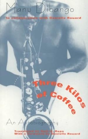 Imagen del vendedor de Three Kilos of Coffee: An Autobiography by Dibango, Manu, Rouard, Danielle [Paperback ] a la venta por booksXpress