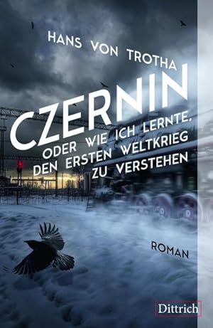 Seller image for Czernin oder wie ich lernte, den Ersten Weltkrieg zu verstehen : Roman for sale by AHA-BUCH GmbH