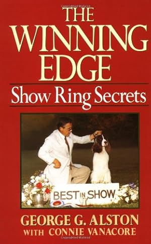 Immagine del venditore per The Winning Edge: Show Ring Secrets (Howell Reference Books) by Alston, George [Hardcover ] venduto da booksXpress