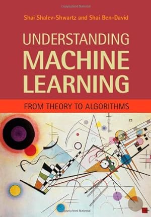 Bild des Verkufers fr Understanding Machine Learning: From Theory to Algorithms by Shalev-Shwartz, Shai, Ben-David, Shai [Hardcover ] zum Verkauf von booksXpress