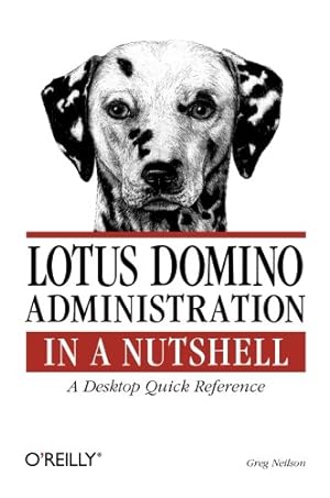 Seller image for Lotus Domino Administration in a Nutshell: A Desktop Quick Reference (In a Nutshell (O'Reilly)) [Soft Cover ] for sale by booksXpress