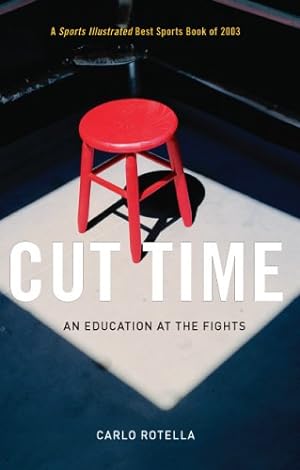 Imagen del vendedor de Cut Time: An Education at the Fights by Rotella, Carlo [Paperback ] a la venta por booksXpress