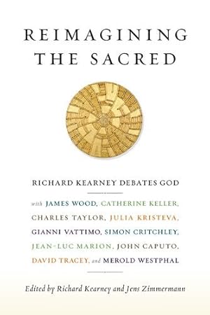 Immagine del venditore per Reimagining the Sacred: Richard Kearney Debates God with James Wood, Catherine Keller, Charles Taylor, Julia Kristeva, Gianni Vattimo, Simon . Studies in Religion, Politics, and Culture) [Paperback ] venduto da booksXpress