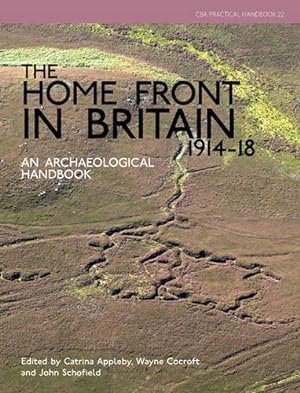 Seller image for The Home Front in Britain 1914-1918: An Archaeological Handbook (Cba Practical Handbook) [Soft Cover ] for sale by booksXpress