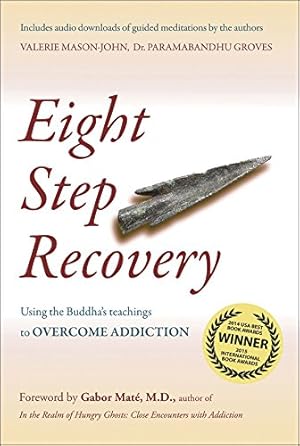 Seller image for Eight Step Recovery: Using the Buddha's Teachings to Overcome Addiction by Mason-John, Valerie, Groves, Paramabandhu [Paperback ] for sale by booksXpress