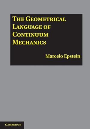 Immagine del venditore per The Geometrical Language of Continuum Mechanics by Epstein, Marcelo [Hardcover ] venduto da booksXpress