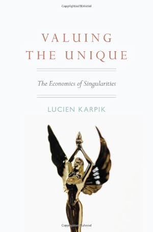 Immagine del venditore per Valuing the Unique: The Economics of Singularities by Karpik, Lucien [Paperback ] venduto da booksXpress