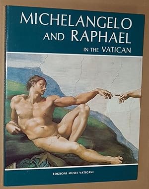 Seller image for Michaelangelo and Raphael with Botticelli, Perugino, Signorelli, Ghirlandaio and Rosselli in the Vatican, the Sistine Chapel, the Pauline Chapel, the Stanzas and the Loggias for sale by Nigel Smith Books