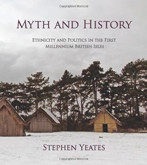 Seller image for Myth and History: Ethnicity & Politics in the First Millennium British Isles [Soft Cover ] for sale by booksXpress