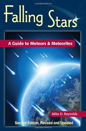 Imagen del vendedor de Falling Stars: A Guide to Meteors & Meteorites by Reynolds, Mike D. [Paperback ] a la venta por booksXpress