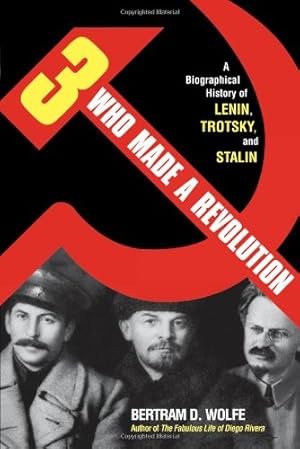 Bild des Verkufers fr Three Who Made a Revolution: A Biographical History of Lenin, Trotsky, and Stalin by Wolfe, Bertram D. [Paperback ] zum Verkauf von booksXpress