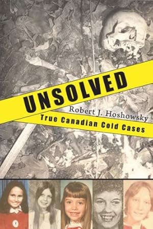 Immagine del venditore per Unsolved: True Canadian Cold Cases by Hoshowsky, Robert J. [Paperback ] venduto da booksXpress
