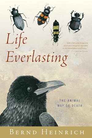 Imagen del vendedor de Life Everlasting: The Animal Way of Death by Heinrich, Bernd [Paperback ] a la venta por booksXpress