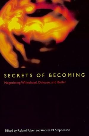 Seller image for Secrets of Becoming: Negotiating Whitehead, Deleuze, and Butler [Paperback ] for sale by booksXpress