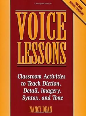 Imagen del vendedor de Voice Lessons: Classroom Activities to Teach Diction, Detail, Imagery, Syntax, and Tone (Maupin House) by Dean, Nancy [Paperback ] a la venta por booksXpress