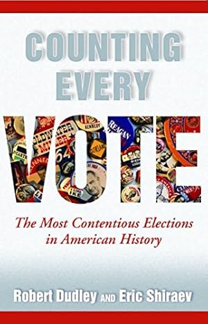 Bild des Verkufers fr Counting Every Vote: The Most Contentious Elections in American History [Hardcover ] zum Verkauf von booksXpress