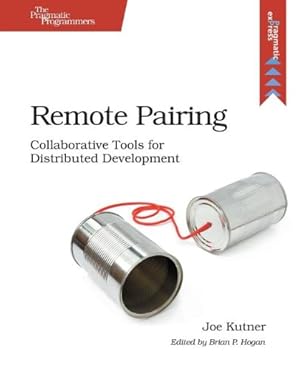 Bild des Verkufers fr Remote Pairing: Collaborative Tools for Distributed Development by Kutner, Joe [Paperback ] zum Verkauf von booksXpress
