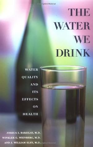 Image du vendeur pour The Water We Drink: Water Quality and Its Effects on Health by Barzilay, Joshua, Weinberg M.D., Winkler G., Eley, William [Paperback ] mis en vente par booksXpress