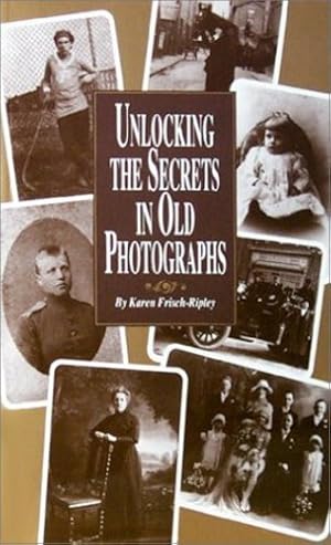 Seller image for Unlocking the Secrets in Old Photographs by Karen Frisch-Ripley [Paperback ] for sale by booksXpress