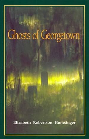Immagine del venditore per Ghosts of Georgetown by Wolf, Elizabeth Huntsinger [Paperback ] venduto da booksXpress