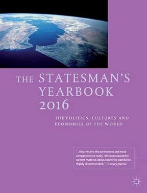 Image du vendeur pour The Statesman's Yearbook 2016: The Politics, Cultures and Economies of the World [Hardcover ] mis en vente par booksXpress