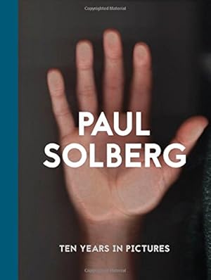 Image du vendeur pour Paul Solberg: 10 Years in Pictures by Solberg, Paul [Hardcover ] mis en vente par booksXpress