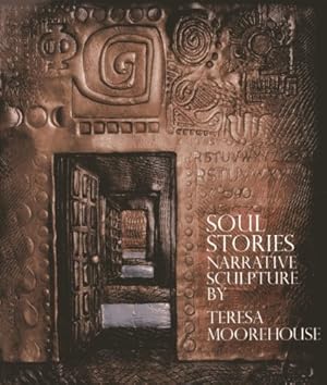 Seller image for Soul Stories: Narrative Sculpture by Moorehouse, Teresa [Paperback ] for sale by booksXpress