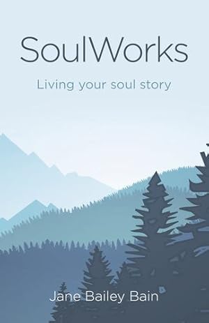 Immagine del venditore per SoulWorks: Living Your Soul Story by Bain, Jane Bailey [Paperback ] venduto da booksXpress