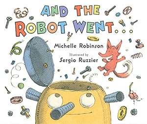 Seller image for And the Robot Went . . . by Robinson, Michelle [Hardcover ] for sale by booksXpress