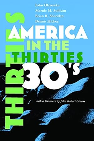 Seller image for America in the Thirties (America in the Twentieth Century) by Sullivan, Marnie M., Olszowka, John, Sheridan, Brian R., Hickey, Dennis [Hardcover ] for sale by booksXpress
