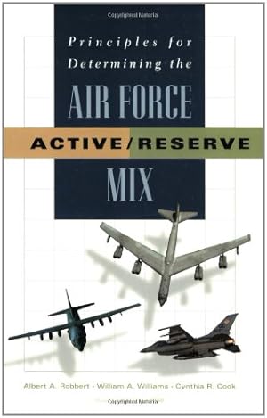 Seller image for Principles For Determining The Air Force Active/Reserve Mix by Robbert, Albert A., Cook, Cynthia R., Williams, William A. [Paperback ] for sale by booksXpress