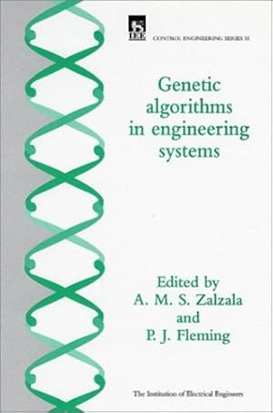 Imagen del vendedor de Genetic Algorithms in Engineering Systems (Control, Robotics and Sensors) by Zalzala, A.M.S., Fleming, Peter, Chipperfield, A., Grefenstette, J.J., Fonseca, C.M., Pearce, R., Lucas, S., Caponetto, R., Lavorgna, M., Fortuna, L., Manganaro, G., Yamada, T., Nakano, R., Ang, M.C., Chen, M., Rana, A.S., Wang, G., Obayashi, S., Schnecke, V. [Hardcover ] a la venta por booksXpress