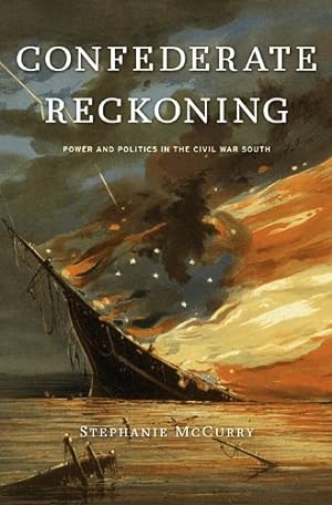 Seller image for Confederate Reckoning: Power and Politics in the Civil War South by McCurry, Stephanie [Paperback ] for sale by booksXpress