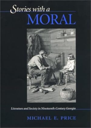 Image du vendeur pour Stories with a Moral: Literature and Society in Nineteenth-Century Georgia by Price, Michael [Hardcover ] mis en vente par booksXpress