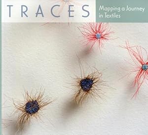 Seller image for Traces: Mapping a Journey in Textiles by Manley, Roger, Turchi, Professor Peter, Ennis, Lynn [Paperback ] for sale by booksXpress