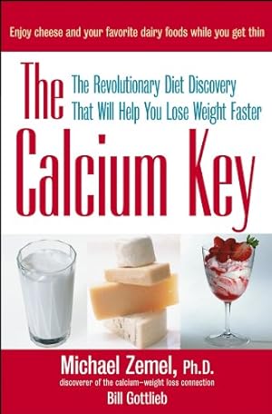 Seller image for The Calcium Key: The Revolutionary Diet Discovery That Will Help You Lose Weight Faster by Michael Zemel, Bill Gottlieb [Hardcover ] for sale by booksXpress