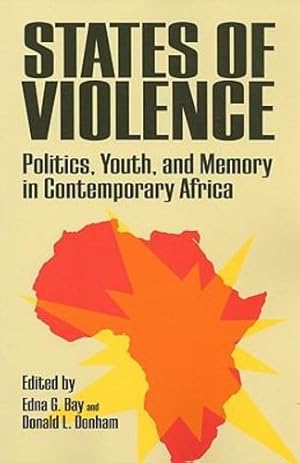 Seller image for States of Violence: Politics, Youth, and Memory in Contemporary Africa [Paperback ] for sale by booksXpress