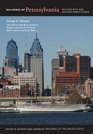 Immagine del venditore per Buildings of Pennsylvania: Philadelphia and Eastern Pennsylvania (Buildings of the United States) by Thomas, George E., Ricci, Patricia, Thomas, J. Bruce, Janosov, Robert, Newman, Larry, Webster, Richard J. [Hardcover ] venduto da booksXpress