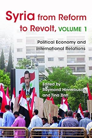 Bild des Verkufers fr Syria from Reform to Revolt: Volume 1: Political Economy and International Relations (Modern Intellectual and Political History of the Middle East) [Hardcover ] zum Verkauf von booksXpress