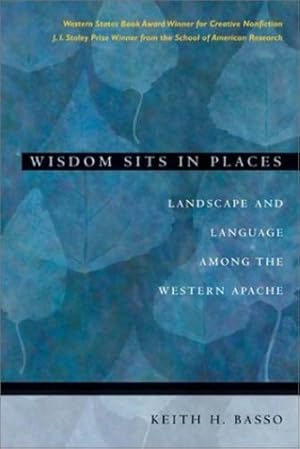 Imagen del vendedor de Wisdom Sits in Places: Landscape and Language Among the Western Apache by Basso, Keith H. [Paperback ] a la venta por booksXpress