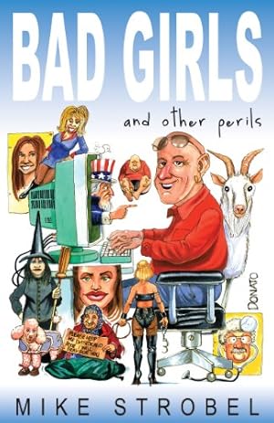 Immagine del venditore per Bad Girls and Other Perils by Strobel, Mike [Paperback ] venduto da booksXpress