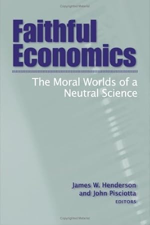 Seller image for Faithful Economics: The Moral Worlds of a Neutral Science [Soft Cover ] for sale by booksXpress