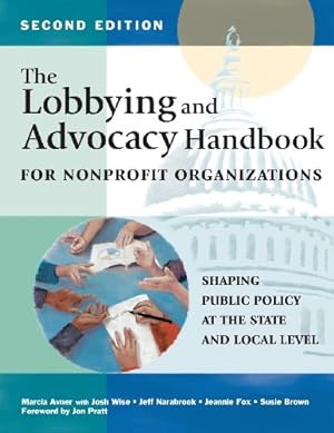 Immagine del venditore per The Lobbying and Advocacy Handbook for Nonprofit Organizations, Second Edition: Shaping Public Policy at the State and Local Level by Avner, Marcia [Paperback ] venduto da booksXpress