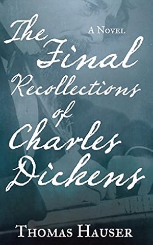 Seller image for The Final Recollections of Charles Dickens: A Novel [Soft Cover ] for sale by booksXpress