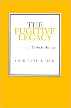 Image du vendeur pour The Fugitive Legacy: A Critical History (Southern Literary Studies) by Beck, Charlotte H. [Hardcover ] mis en vente par booksXpress