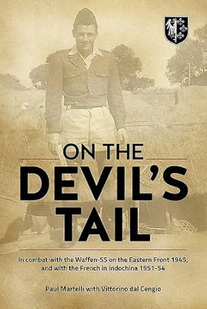 Seller image for On the Devil's Tail: In Combat with the Waffen-SS on the Eastern Front 1945, and with the French in Indochina 1951-54 by Martelli, Paul, dal Cengio, Vittorino [Paperback ] for sale by booksXpress