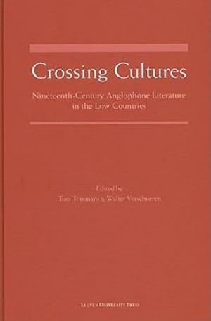 Seller image for Crossing Cultures: Nineteenth-Century Anglophone Literature in the Low Countries [Hardcover ] for sale by booksXpress